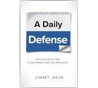 Daily Defense: 365 Days Plus O: 365 Days Plus One to Becoming a Better Apologist