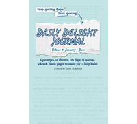 Daily Delight Journal: 6 prompts, 18 themes, 181 days of quotes, jokes & blank pages to make joy a daily habit - 2026: Vol. 1 (Jan-June) (2026 Daily Delight Series)