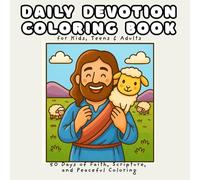 Daily Devotion Coloring Book for Kids, Teens & Adults: 50 Days of Faith, Scripture, and Peaceful Coloring
