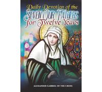 Daily Devotion of the Seven Our Fathers for Twelve Years