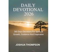 DAILY DEVOTIONAL 2026: 365 Days Devotions For Spiritual Growth, Guidance And Inspiration (5 MINUTES INSPIRATIONAL DEVOTIONS FOR DAILY REFLECTIONS)