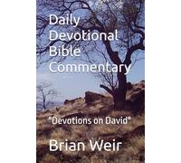 Daily Devotional Bible Commentary: "Devotions on David"