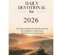 DAILY DEVOTIONAL FOR 2026: 365 Days of Inspirational Devotions to Help Build Faith Shape Character and Live Boldly In Purpose (2026 DAILY INSPIRATIONS)