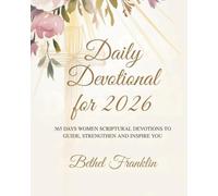 DAILY DEVOTIONAL FOR 2026: 365 DAYS OF INSPIRATIONAL DEVOTIONS TO HELP BUILD FAITH SHAPE CHARACTER AND LIVE BOLDLY IN PURPOSE (2026 DAILY DEVOTIONS FOR CHRISTIANS)