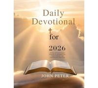 DAILY DEVOTIONAL FOR 2026: 365 Days of Transformative Devotions to Strengthen Faith Inspire Character and Empower Every Day Living (DAILY RENEWAL FOR 2026)