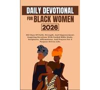 DAILY DEVOTIONAL FOR BLACK WOMEN 2026: 365 Days Of Faith, Strength, And Empowerment: Inspiring Devotions With Guided Bible Study, Scriptures, ... IN ENGLISH AND OTHER TRANSLATIONS)