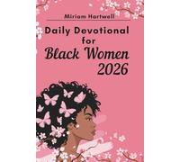 Daily Devotional for Black Women 2026: 365 Days of Strength, Faith, and Self-Worth with Scripture, Reflection, and Prayer Starters to Nurture Your Spirit, Build Confidence, and Walk Boldly in Purpose