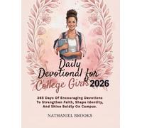 DAILY DEVOTIONAL FOR COLLEGE GIRLS 2026: 365 Days Of Encouraging Devotions To Strengthen Faith Shape Identity And Shine Boldly On Campus