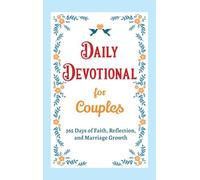 Daily Devotional for Couples - 365 Days of Faith, Reflection, and Marriage Growth: A Year of Bible Reflections and Conversations with God - A Perfect ... Gift for Couples (Christian Gifts: 365 Days)