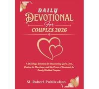 DAILY DEVOTIONAL FOR COUPLES FOR 2026: A 365 Days Devotion for Discovering God's Love, Design for Marriage, and the Power of Covenant for Newly Wedded Couples.