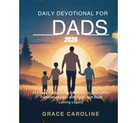 DAILY DEVOTIONAL FOR DADS 2026: 365 Days Inspirational Devotions To Strengthen Fatherhood Lead With Faith And Build Lasting Legacy (5 MINUTES ... FOR DAILY RENEWAL IN ENGLISH AND GERMAN)