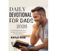 DAILY DEVOTIONAL FOR DADS 2026: 365 Days Transforming Devotions to Strengthen Faith Shape Character and Lead with Purpose (5 MINUTES REFRESHING DEVOTIONS FOR DAILY GROWTH IN ENGLISH AND GERMAN)