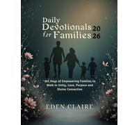 Daily Devotional for Families 2026: 365 Days of Empowering Families to Walk in Unity, Love, Purpose and Divine Connection (Moments of Grace: 5-Minute Devotionals for the Soul)