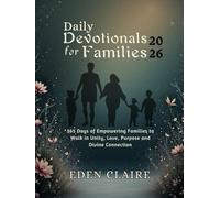 Daily Devotional for Families 2026: 365 Days of Empowering Families to Walk in Unity, Love, Purpose and Divine Connection (Moments of Grace: 5-Minute Devotionals for the Soul)
