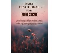 DAILY DEVOTIONAL FOR MEN 2026: 365 Days of Life-Changing Devotions, Prayers, Scriptures, with Action Steps to Overcome Fear, Protect Your Mind, ... IN ENGLISH AND OTHER TRANSLATIONS)