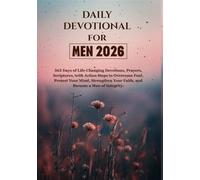 DAILY DEVOTIONAL FOR MEN 2026: 365 Days of Life-Changing Devotions, Prayers, Scriptures, with Action Steps to Overcome Fear, Protect Your Mind, ... IN ENGLISH AND OTHER TRANSLATIONS)