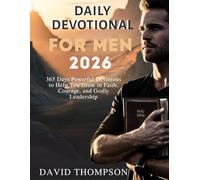 DAILY DEVOTIONAL FOR MEN 2026: 365 Days Powerful Devotions to Help You Grow in Faith Courage and Godly Leadership (DAILY MOMENT WITH GOD)