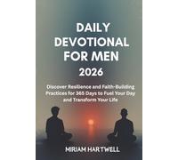Daily Devotional for Men 2026: Discover Resilience and Faith-Building Practices for 365 Days to Fuel Your Day and Transform Your Life