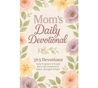 Daily Devotional for Moms: 365 Devotions with Scripture, Prayer & Inspiration for Every Season of Motherhood | Christian Gift for Mother’s Day, Birthdays, Christmas