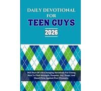 DAILY DEVOTIONAL FOR TEEN GUYS 2026: 365 Days Of Life-Changing Devotions For Young Men To Find Strength, Purpose, Joy, Hope, And Stand Firm Against ... IN ENGLISH AND OTHER TRANSLATIONS)