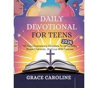 DAILY DEVOTIONAL FOR TEENS 2026: 365 Days Empowering Devotions To Ignite Faith Shape Character And Live With Purpose (5 MINUTES TRANSFORMATIONAL DEVOTIONS FOR DAILY RENEWAL IN ENGLISH AND GERMAN)