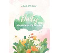 DAILY DEVOTIONAL FOR WOMEN 2025: A 30-Day Journey to Deepen Faith, Find Purpose, and Embrace God’s Promises