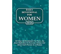 DAILY DEVOTIONAL FOR WOMEN 2026: 365 Days of Devotions for Peace, Joy, Inner Reflection to Overcome Anxiety and Attract God’s Favour as a Woman.