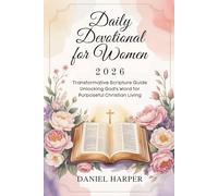 DAILY DEVOTIONAL FOR WOMEN 2026: Transformative Scripture Guide Unlocking God’s Word for Purposeful Christian Living