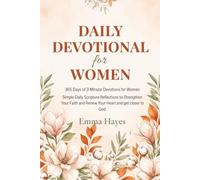 DAILY DEVOTIONAL FOR WOMEN: 365 Days of 3-Minute Devotions for Women Simple Daily Scripture Reflections to Strengthen Your Faith and Renew Your Heart and get closer to God