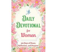 Daily Devotional for Women - 365 Days of Peace, Reflection, and Purpose: Christian Gifts for Women - a Year of Bible Reflections and One-Minute Conversations with God: 1 (Christian Gifts: 365 Days)