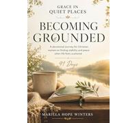 Daily Devotional for Women on Becoming Grounded (coloured version): A 91-day devotional journey for Christian women navigating anxiety and overwhelm - ... for Everyday Faith (Grace in Quiet Places)