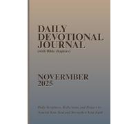 Daily Devotional Journal November 2025 (with Bible chapters): Daily Scriptures, Reflections, and Prayers to Nourish Your Soul and Strengthen Your Faith
