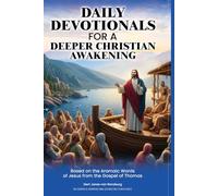 Daily Devotionals for a Deeper Christian Awakening: Based on the Aramaic Words of Jesus from the Gospel of Thomas (Christianity Awakes.)