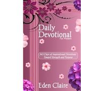 Daily Devotionals for Women 2026: 365 Days of Inspirational Devotions Toward Strength and Purpose: 10 (Moments of Grace: 5-Minute Devotionals for the Soul)