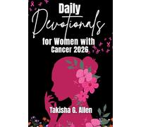 Daily Devotionals for Women with Cancer 2026: A 365-Day Journey of Faith, Hope, and Healing for Every Woman Battling Cancer