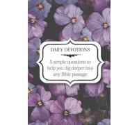 Daily Devotions: 5 simple questions to help you dig into any Bible passage