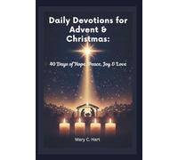 Daily Devotions for Advent & Christmas: 40 Days of Hope, Peace, Joy & Love