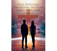 Daily Devotions for Keeping the Flesh Under Subjection