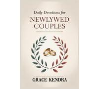 Daily Devotions for Newlywed Couples: Drawing Closer to God and Each Other in Your First Year of Marriage