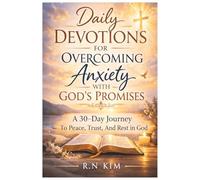 Daily Devotions For Overcoming Anxiety With God's Promises: 30 Days Prayer For Anxiety, Prayers For Depression And Anxiety, 30 Days Devotional | 6 x 9 Inches, 34 Pages | Bible Verses For Anxiety