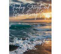 "Daily Devotions for Women: Finding Strength and Grace Every Day" - A Devotional Journal For Women