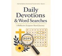 Daily Devotions & Word Searches: Scripture-Based Puzzles: 52 Weeks of Bible Devotions, Reflection Prompts, and Christian Word Search Puzzles to Deepen Your Faith and Strengthen Your Walk with God