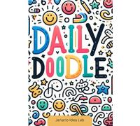 Daily Doodle: Drawing Prompts for Those who Can’t Draw
