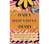 Daily Dopamine Diary: A 5-Week Dopamine Menu Journal for Happiness and Motivation | Guided Planner for Joy, Intentional Living, and Self-Care