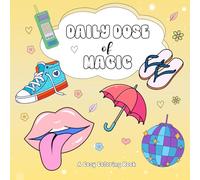 Daily Dose of Magic Coloring Book - Featuring Cute and Bold Designs of Cakes, Plants, Animals and Everyday Items: Perfect for Hygge Moments or Stress ... Cozy Coloring Books for Adults and Teens)