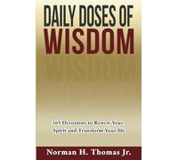 Daily Doses of Wisdom: 365 Insights to Elevate Your Faith, Strengthen Your Mind, and Transform Your Life