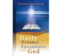 Daily Dynamic Encounters With God (Practical Helps For The Overcomers)