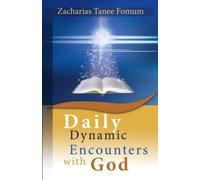 Daily Dynamic Encounters With God (Practical Helps For The Overcomers)