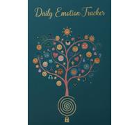 Daily Emotion Tracker: Track Your Inner World, Build Awareness, and Support Emotional We