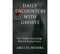 Daily Encounters With Ghosts